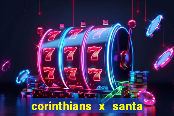 corinthians x santa cruz ao vivo hd